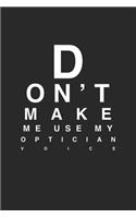 Don't Make Me Use My Optician Voice