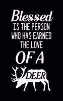 Blessed is the person who has earned the love of a Deer: Blank Lined Journal Notebook, 6" x 9", Deer journal, Deer notebook, Ruled, Writing Book, Notebook for Deer lovers, Deer Gifts