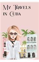 My Travels in Cuba: A Journal to record your trip