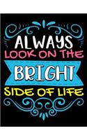 Always Look On The Bright Side Of Life