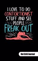 I love to do contortionist stuff and see people freak out. Dot Grid Journal