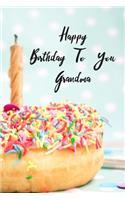 Happy Birthday To You Grandma