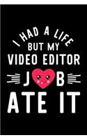 I Had A Life But My Video Editor Job Ate It