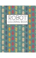 Robot Coloring Book: Robot Lover Gifts for Toddlers, Kids Ages 4-8 or Adult Relaxation - Cute Stress Relief Robot Birthday Coloring Book Made in USA