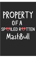 Property Of A Spoiled Rotten MastiBull: Lined Journal, 120 Pages, 6 x 9, MastiBull Dog Gift Idea, Black Matte Finish (Property Of A Spoiled Rotten MastiBull Journal)