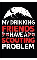 My Drinking Friends Have A Scouting Problem