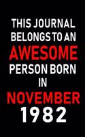 This Journal belongs to an Awesome Person Born in November 1982