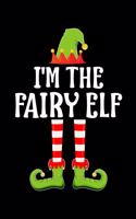 I'm the Fairy Elf: Blank Lined Family Matching Christmas Diary - Best Christmas gift Notebook And Journal - 6x9 Inch 120 Pages White Paper
