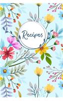 Recipes: Blank Recipe Book Journal to Write In Your Own Recipes, A Keepsake Cookbook Organizer for Writing Favorite Meals - Teal Colorful Floral