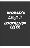 World's Okayest Information Clerk Notebook: Lined Journal, 120 Pages, 6 x 9, Funny Dream Job, Starting New Career Gag Gift Journal Matte Finish