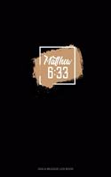 Matthew 6: 33: Gas & Mileage Log Book(161 Gas & Mileage Log Book)