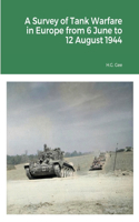 Survey of Tank Warfare in Europe from 6 June to 12 August 1944