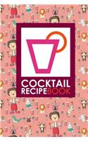 Cocktail Recipe Book: Blank Cocktail Recipes Organizer for Aspiring & Experienced Mixologists & Home Bartenders, Mixed Drink Recipe Journal, Cute Circus Cover(89 Cocktail Recipe Books)