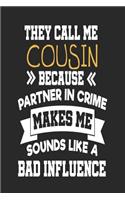 They Call Me Cousin Because Partner In Crime Makes Me Sound Like a Bad Influence: Funny Cousin Password Logbooks