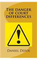 The danger of court differences