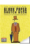 The Invisible Man - Blank Paper Sketch Book - Drawing book with bordered pages: Large Format Art Journal - Approx A4 - Drawings, illustrations and notes(13 Monster Sketch Books)
