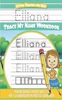 Elliana Letter Tracing for Kids Trace my Name Workbook