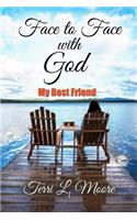 Face to Face with God: My Best Friend