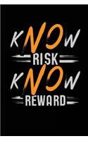 Know Risk, Know Reward