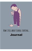How I Feel About School Starting Journal: School Blues Summers Over Notebook: Cute Composition Blank Lined Book, Great Back to School Gift College Student, High School, Elementary