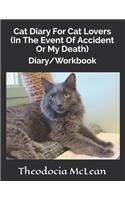 Cat Diary for Cat Lovers (in the Event of Accident or My Death)