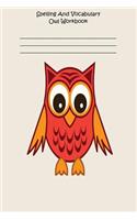 Spelling And Vocabulary Owl Workbook: Blank Owl Notebook Gift For Kids Vocabulary And Spelling Exercises