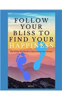 Follow Your Bliss to Find Your Happiness