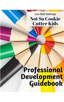 No So Cookie Cutter Kids Professional Development Guidebook
