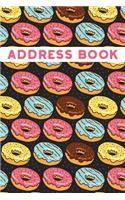 Donuts Pattern Address Book: Alphabetical. Addresses, Numbers, Emails, Birthdays. Over 400 Slots for Important Contacts. 110 Pages, 6x9 Inches (15.24 X 22.86 CM)