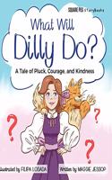 What Will Dilly Do?