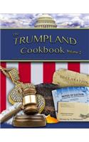 The Trumpland Cookbook, Volume 2