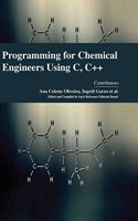 Programming for Chemical Engineers Using C, C++