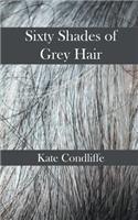 Sixty Shades of Grey Hair