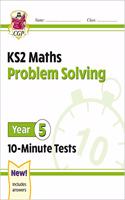 KS2 Year 5 Maths 10-Minute Tests: Problem Solving: (CGP Year 5 Maths)