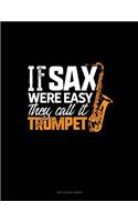 If Sax Were Easy They'd Call It Trumpet!: Two Column Ledger