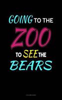 Going to the Zoo to See the Bears: 4 Column Ledger(191 4 Column Ledger)