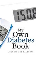 My Own Diabetes Book: Blank Lined Journal with Calendar for People Who Fights Against Diabetes
