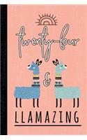 Twenty-Four and Llamazing