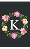 K: Floral Monogram Initial Letter K Composition Notebook Journal for Girls and Women (Monogrammed Notebook)