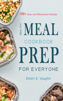 Healthy Meal Prep Cookbook For Everyone