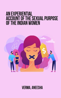 Experiential Account of the Sexual Purpose of the Indian Woman