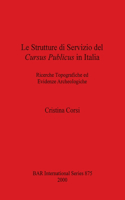 Strutture di Servizio del Cursus Publicus in Italia