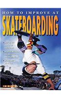 How To Improve At Skateboarding