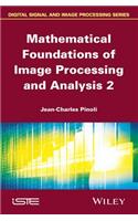 Mathematical Foundations of Image Processing and Analysis, Volume 2
