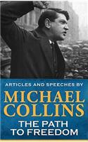 Path to Freedom: Articles and speeches by Michael Collins