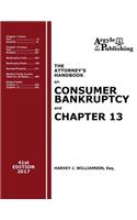 Attorney's Handbook on Consumer Bankruptcy and Chapter 13 (41st Ed. 2017): A Legal Practitioner's Guide to Chapters 7 and 13