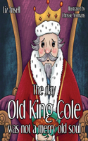 day Old King Cole was not a Merry Old Soul