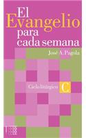 El Evangeliio Para Cada Semana - Ciclo C: Ciclo Liturgico C