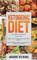 Ketogenic Diet: & Intermittent Fasting - 2 Manuscripts - Ketogenic Diet: The Complete Step by Step Guide for Beginner's & Intermittent Fasting: A ... Approach to In