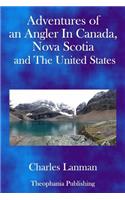Adventures of an Angler in Canada, Nova Scotia and the United States